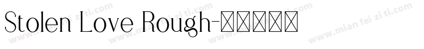 Stolen Love Rough字体转换